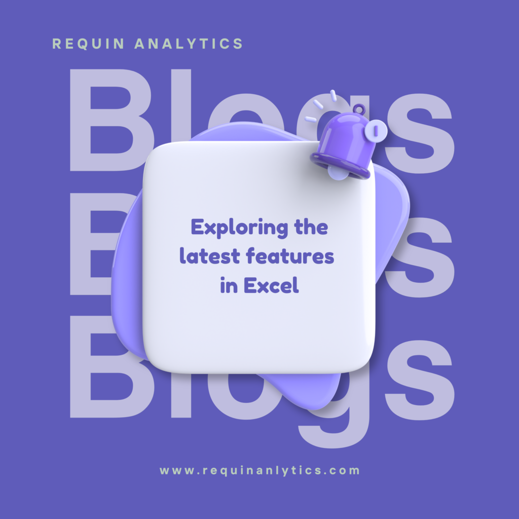 Exploring the Latest Features in Excel – requinanalytics.com
